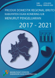 Produk Domestik Regional Bruto Kabupaten Ogan Komering Ilir Menurut Pengeluaran 2017-2021